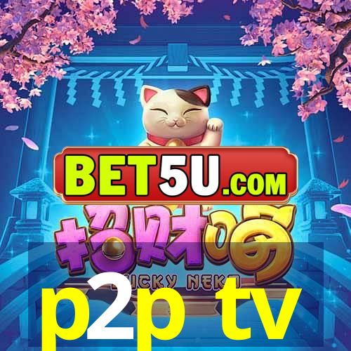 p2p tv